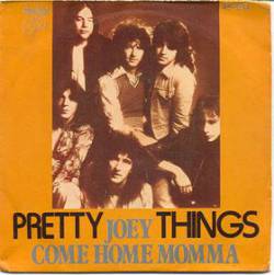 The Pretty Things : Joey - Come Home, Momma